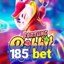 185 bet